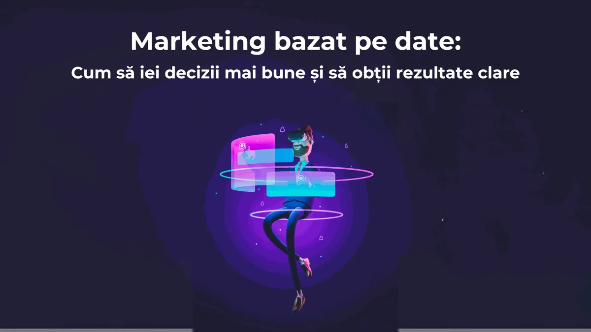 Marketing bazat pe date: cum să iei decizii mai bune și să obții rezultate clare
